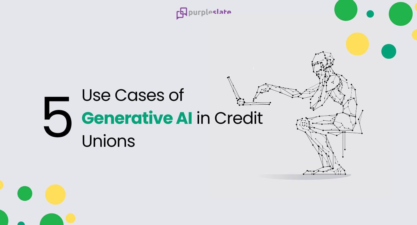 5 Use Cases of Generative AI in Credit Unions