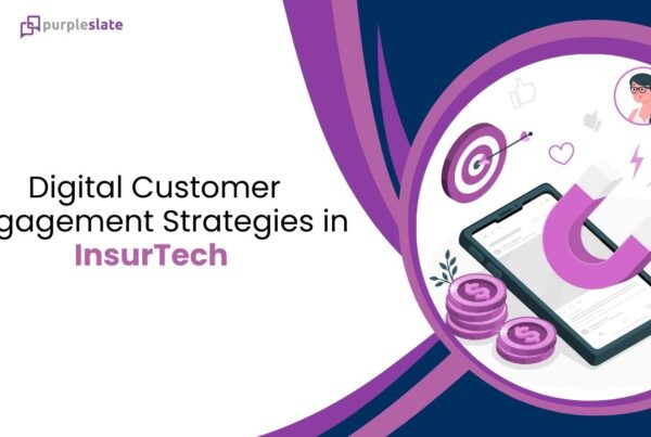 Revolutionizing Insurance: Digital Customer Engagement Strategies in InsurTech