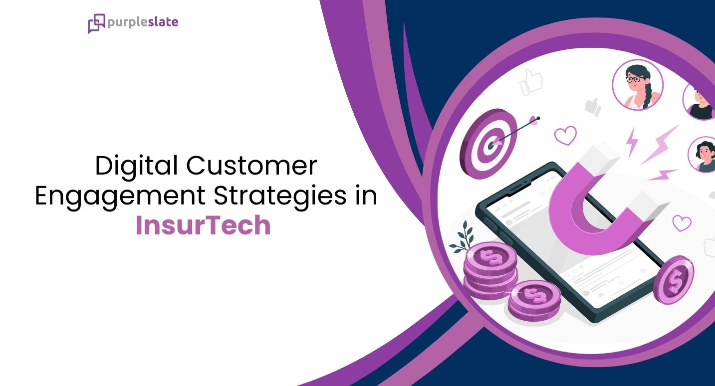 Revolutionizing Insurance: Digital Customer Engagement Strategies in InsurTech