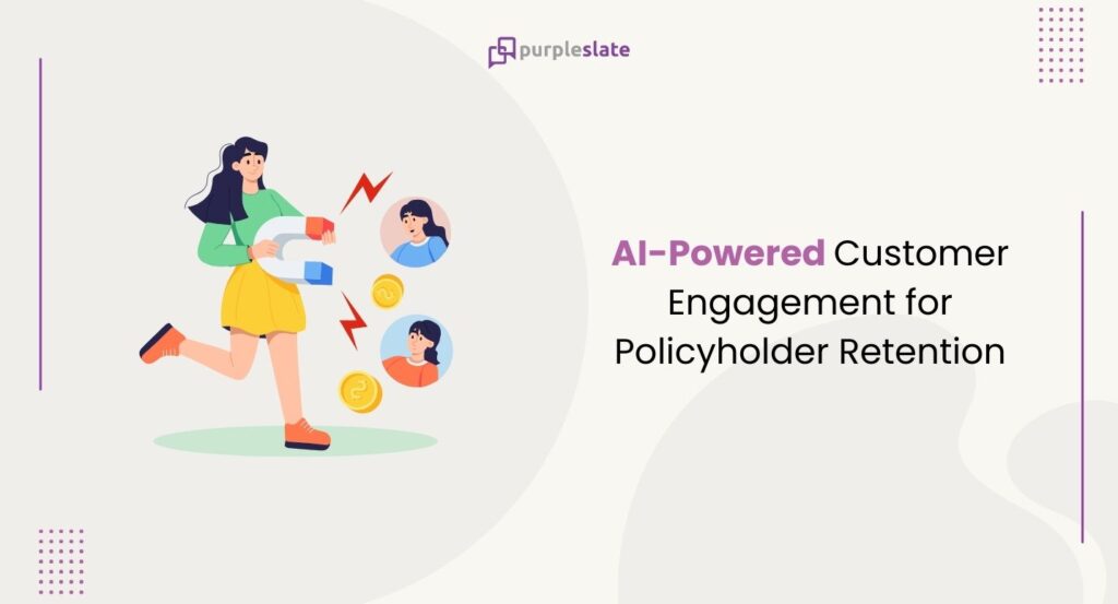 Enhancing Policyholder Retention Through AI-Driven Customer Engagement